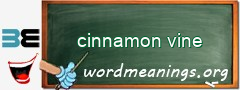 WordMeaning blackboard for cinnamon vine